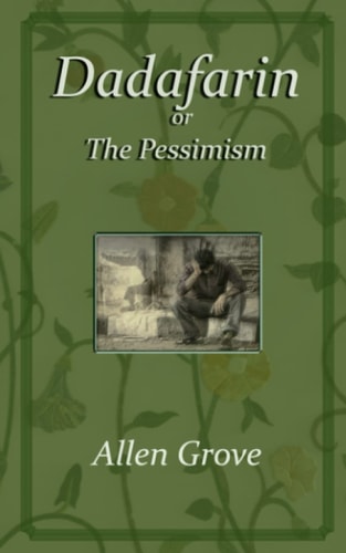 Dadafarin Or, The Pessimism