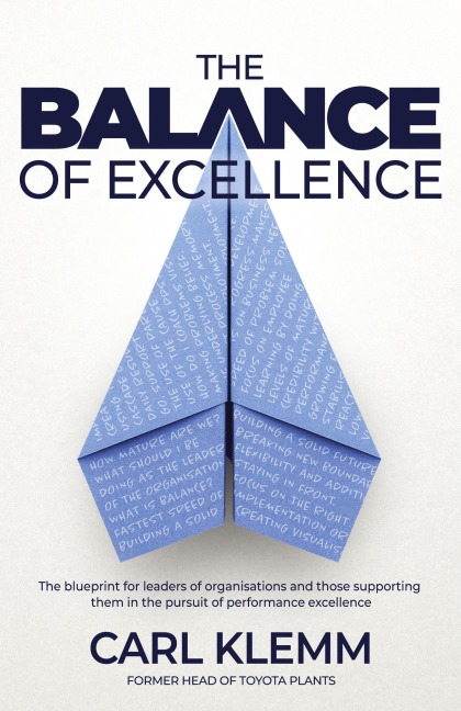 The Balance of Excellence: The blueprint for leaders of organisations and those supporting them in the pursuit of performance excellence