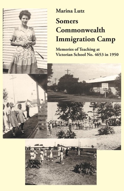 Somers Commonwealth Immigration Camp: Memories of Teaching at Victorian School No. 4653 in 1950
