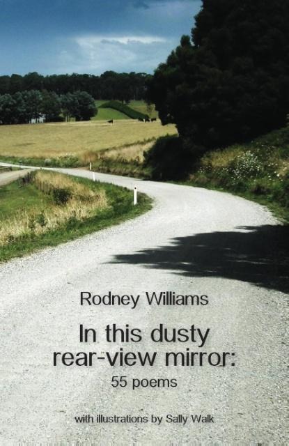 In this dusty rear-view mirror: 55 poems