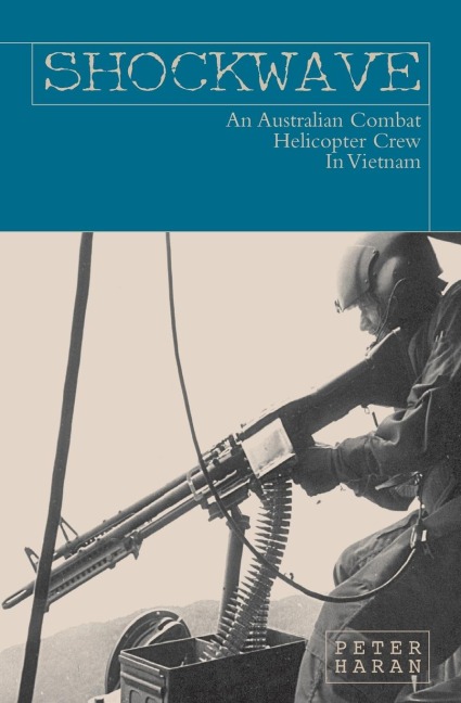 Shockwave: An Australian Combat Helicopter Crew In Vietnam
