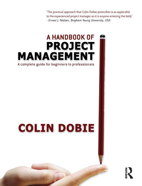 Handbook of Project Management: A complete guide for beginners to professionals