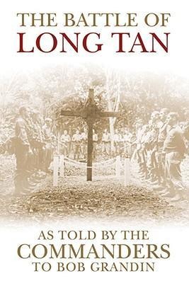 The Battle of Long Tan: As Told by the Commanders