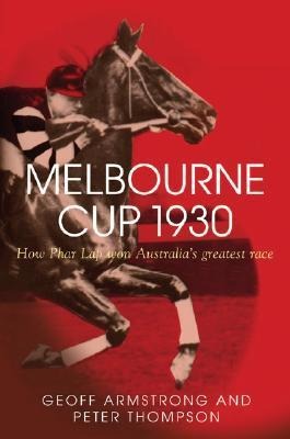 Melbourne Cup 1930: How Phar Lap Won Australias Greatest Race