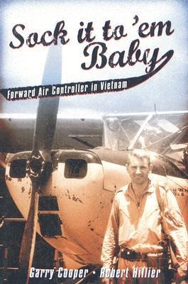 Sock It to 'Em, Baby: Forward Air Controller in Vietnam