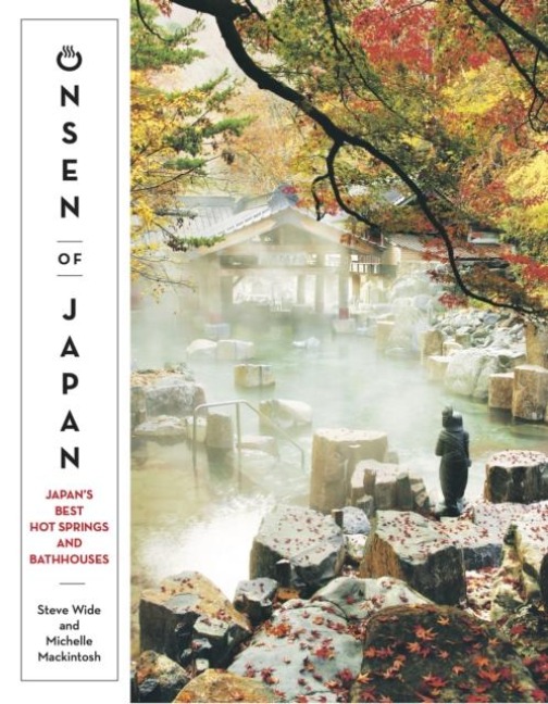 Onsen of Japan: Japans Best Hot Springs and Bathhouses