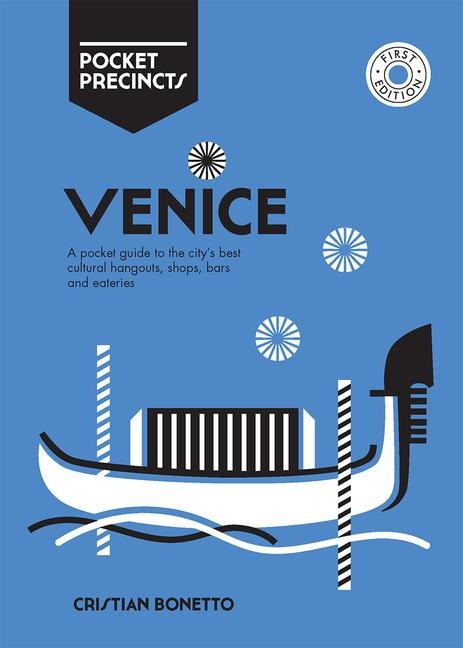 Venice Pocket Precincts: A Pocket Guide to the Citys Best Cultural Hangouts, Shops, Bars and Eateries