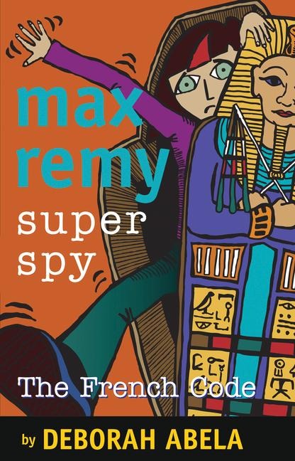 Max Remy Superspy: The French Code: Volume 9