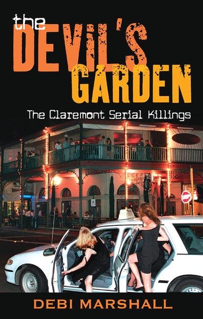 The Devils Garden: The Claremont Serial Killings