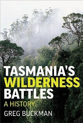 Tasmanias Wilderness Battles: A History