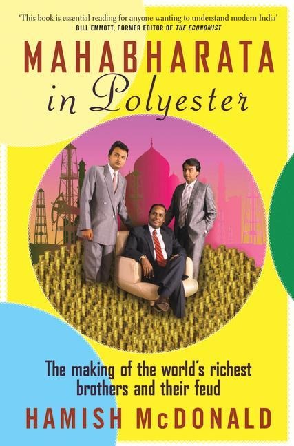 Mahabharata in Polyester: The Making of the Worlds Richest Brothers and Their Feud
