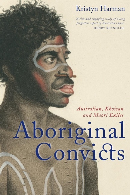 Aboriginal Convicts: Australian, Khoisan, and Maori Exiles