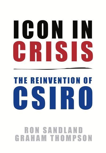 Icon in Crisis: The Reinvention of CSIRO