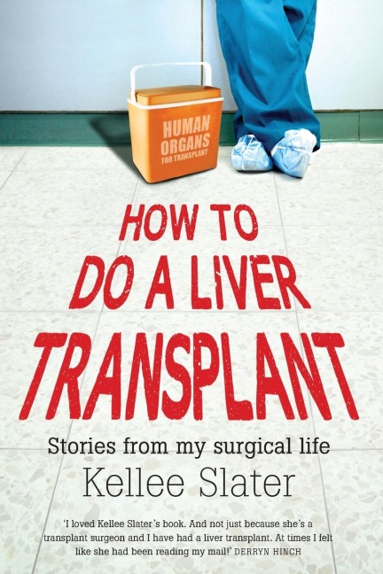 How to do a liver transplant: Stories from my surgical life