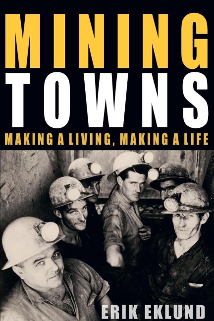 Mining Towns: Making a living, making a life