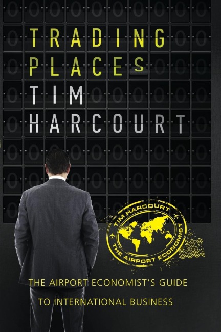 Trading Places: The Airport Economist's guide to international business