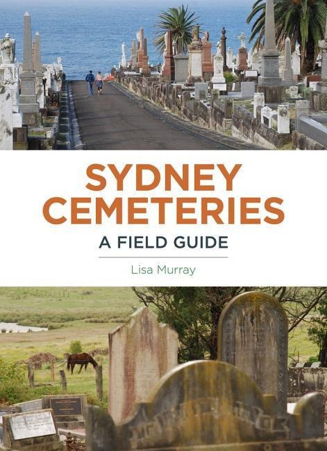 Sydney Cemeteries: A Field Guide