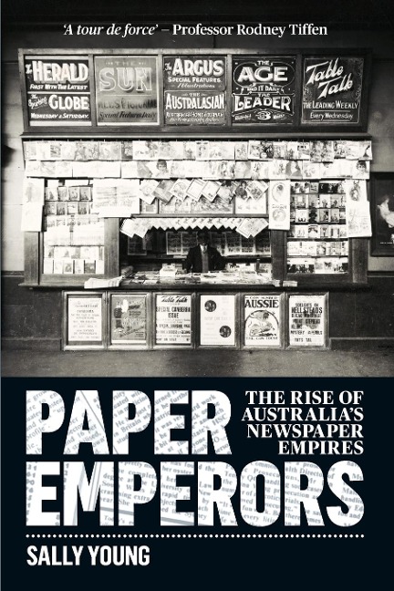 Paper Emperors: The rise of Australia's newspaper empires