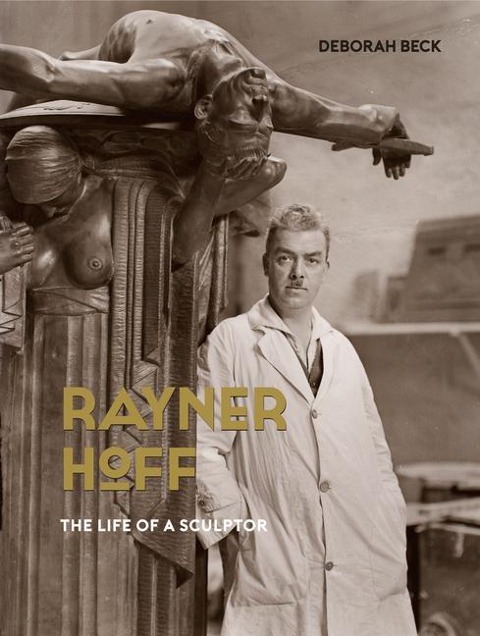 Rayner Hoff: The Life of a Sculptor
