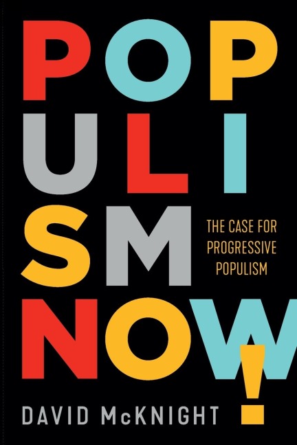 Populism Now!: The Case For Progressive Populism