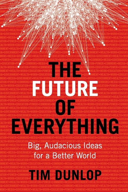 The Future of Everything: Big, Audacious Ideas for a Better World