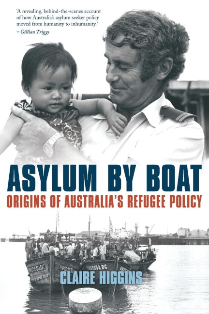 Asylum by Boat: Origins of Australias refugee policy