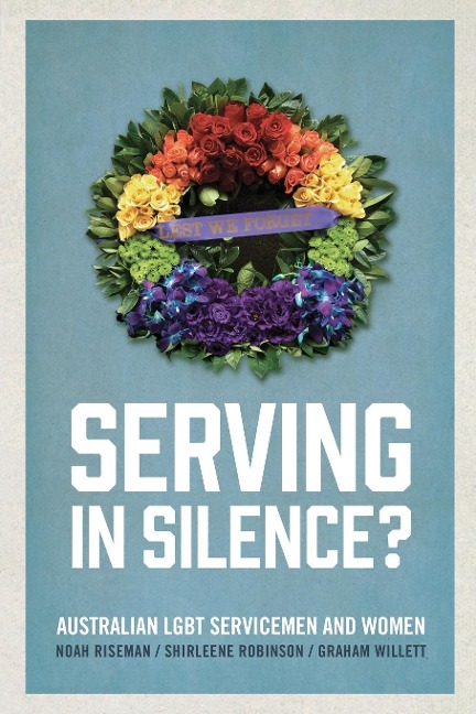 Serving in Silence?: Australian LGBT servicemen and women