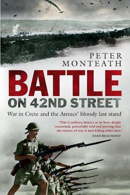 Battle on 42nd Street: War in Crete and the Anzacs bloody last stand
