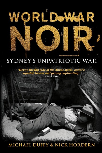 World War Noir: Sydneys unpatriotic war