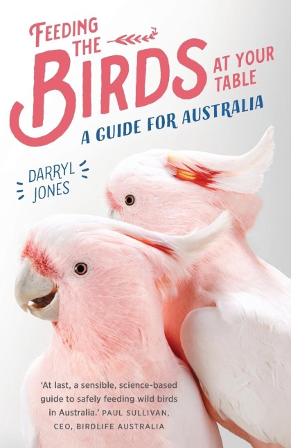 Feeding the Birds at Your Table: A guide for Australia