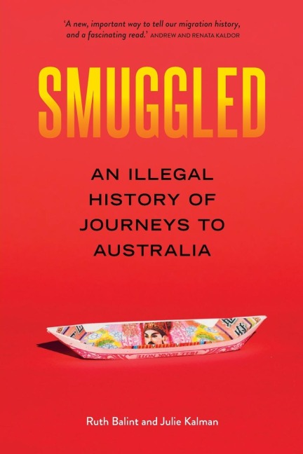 Smuggled: An illegal history of journeys to Australia