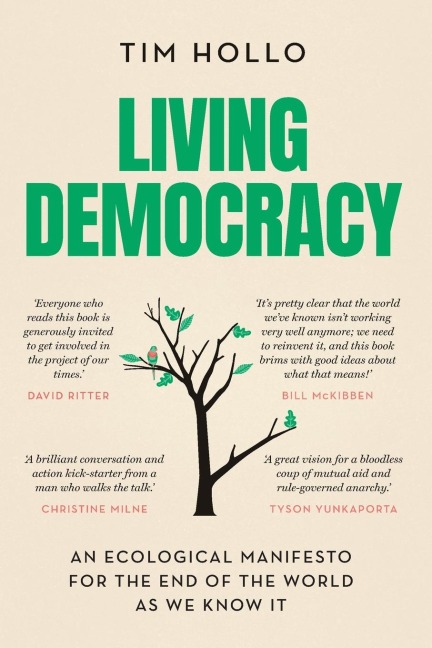 Living Democracy: An ecological manifesto for the end of the world as we know it