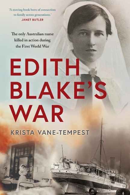 Edith Blake's War: The only Australian nurse killed in action during the First World War