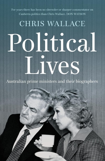 Political Lives: Australian prime ministers and their biographers