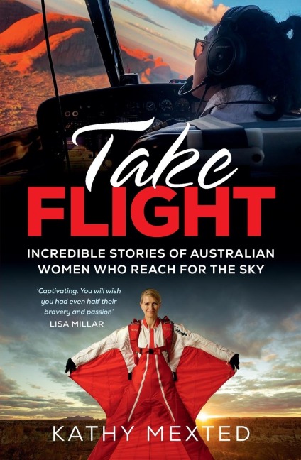 Take Flight: Incredible stories of Australian women who reach for the sky
