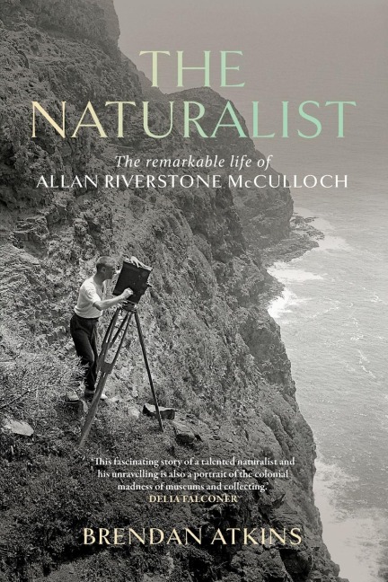 The Naturalist: The remarkable life of Allan Riverstone McCulloch