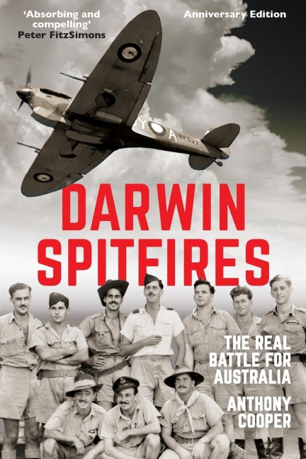Darwin Spitfires: The real battle for Australia, Anniversary Edition