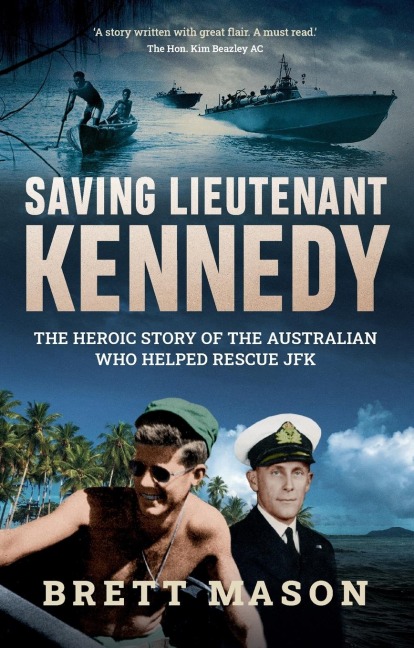 Saving Lieutenant Kennedy: The heroic story of the Australian who helped rescue JFK