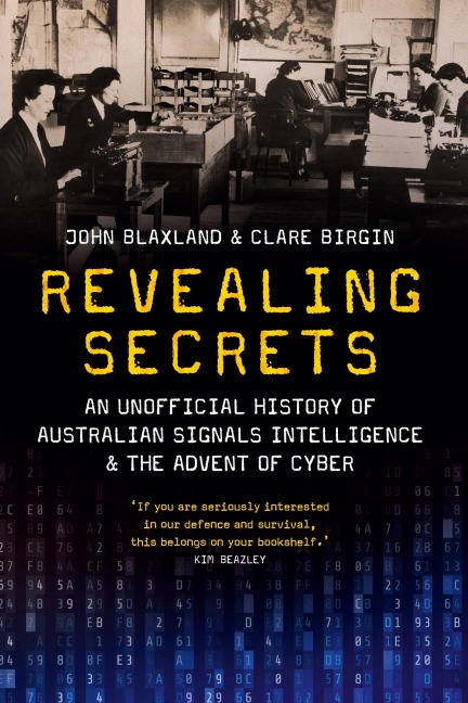 Revealing Secrets: An unofficial history of Australian Signals intelligence & the advent of cyber