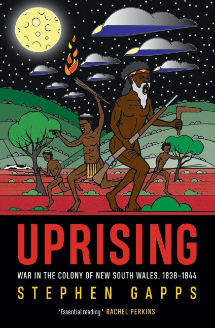 Uprising: Resistance wars in the colony of New South Wales, 1838-1845