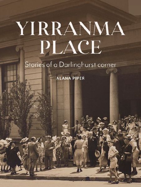 Yirranma Place: Stories of a Darlinghurst Corner