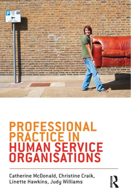Professional Practice in Human Service Organisations: A practical guide for human service workers