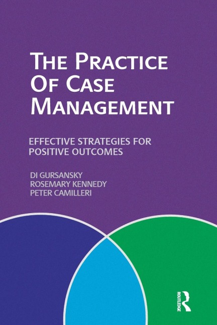 The Practice of Case Management: Effective strategies for positive outcomes