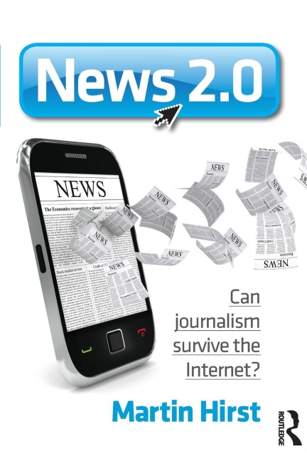 News 2.0: Can journalism survive the Internet?