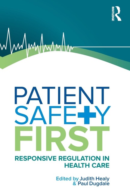 Patient Safety First: Responsive regulation in health care