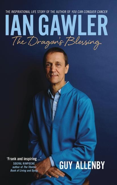 Ian Gawler: The Dragon's Blessing
