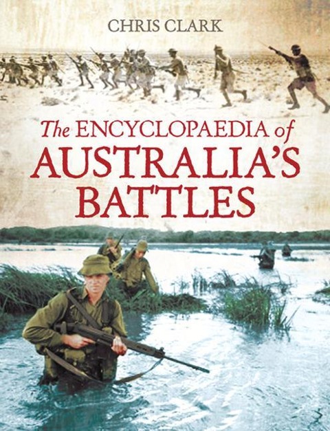 The Encyclopaedia of Australias Battles