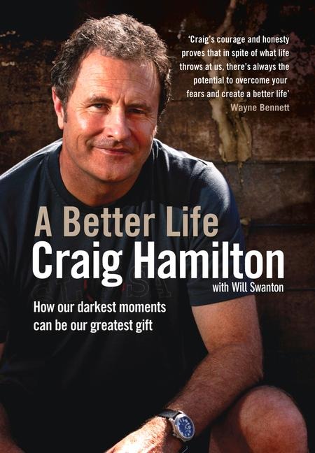 A Better Life: How Our Darkest Moments Can Be Our Greatest Gift