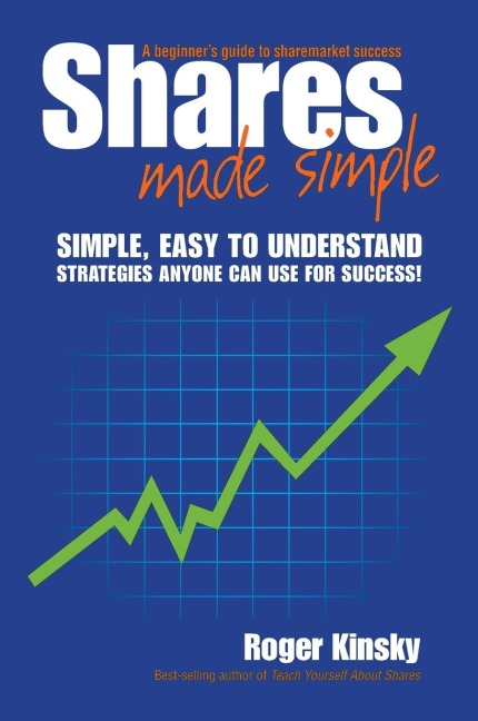 Shares Made Simple: A Beginner's Guide to Sharemarket Success
