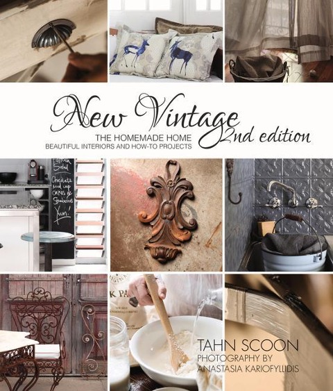 New Vintage: The Homemade Home. Beautiful Interiors and How to Projects